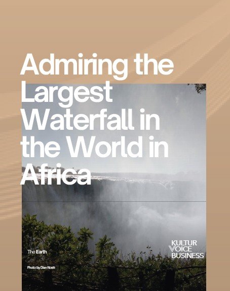 Admiring the world’s largest waterfalls – Zimbabwe