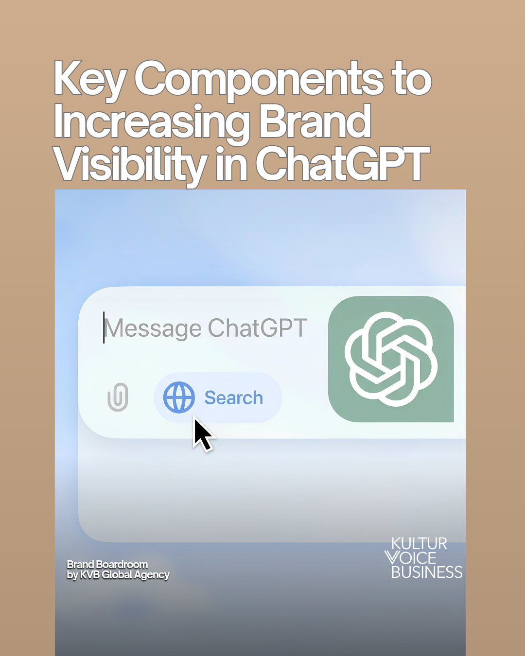 Key Components to Increasing Brand Visibility in  ChatGPT