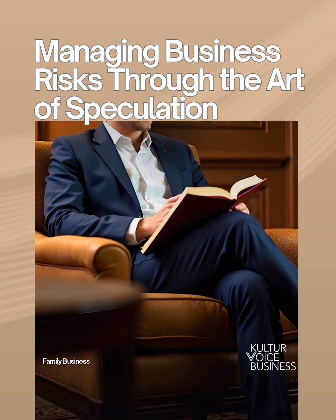 Managing Business Risks Through the Art of Speculation
